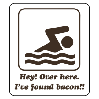 Hey! Over Here, I've Found Bacon! Sticker (Brown)